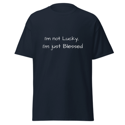 I'm not Lucky, I'm Blessed, Unisex T-Shirts