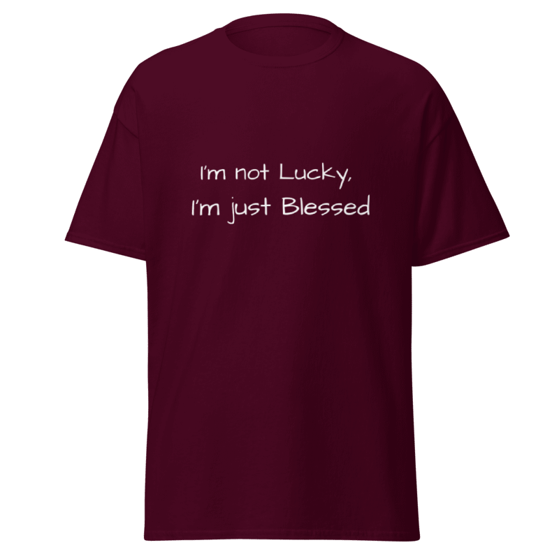 I'm not Lucky, I'm Blessed, Unisex T-Shirts